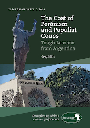 The Cost of Perónism and Populist Coups Tough Lessons from Argentina