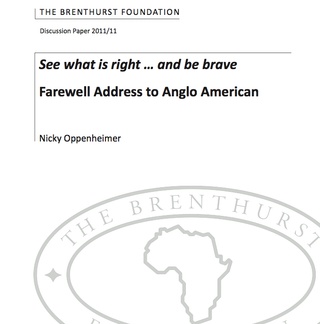 See What Is Right...And Be Brave. Farewell Address To Anglo American